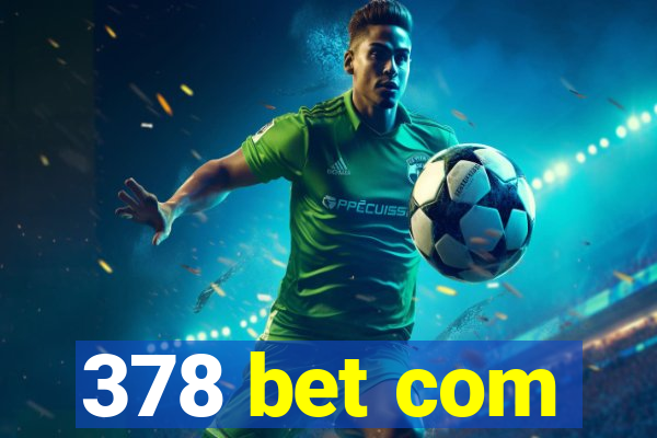 378 bet com